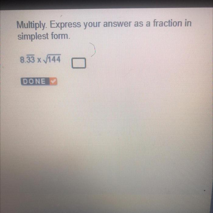 Multiply express your answer in simplest form